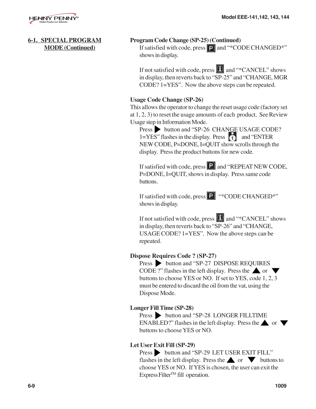 Henny Penny EEE-141, EEE-144, EEE-143 warranty Usage Code Change SP-26, Dispose Requires Code ? SP-27, Longer Fill Time SP-28 