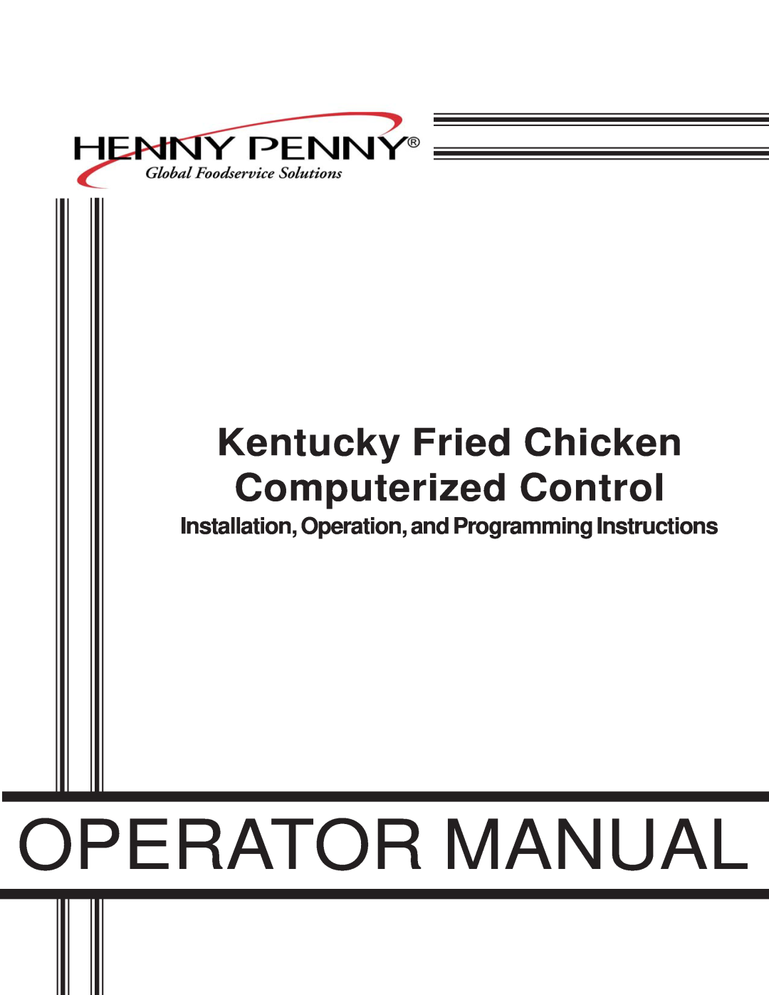 Henny Penny FM07-020-F manual Operator Manual, Kentucky Fried Chicken Computerized Control 