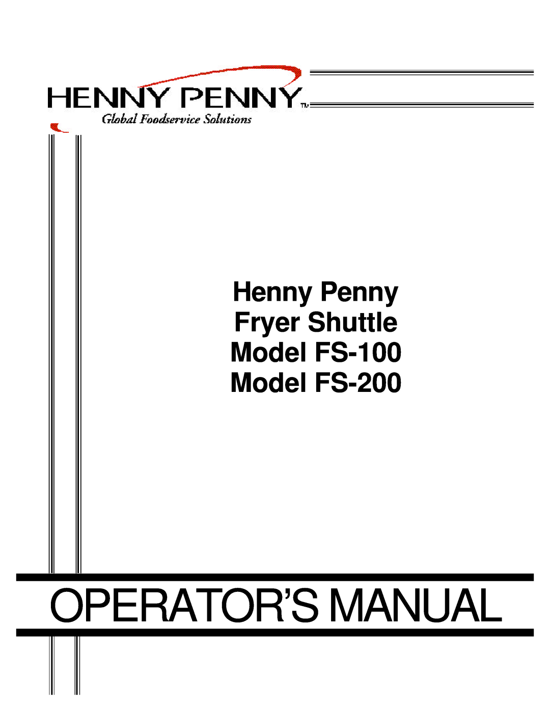 Henny Penny manual Operator’S Manual, Henny Penny Fryer Shuttle Model FS-100, Model FS-200 