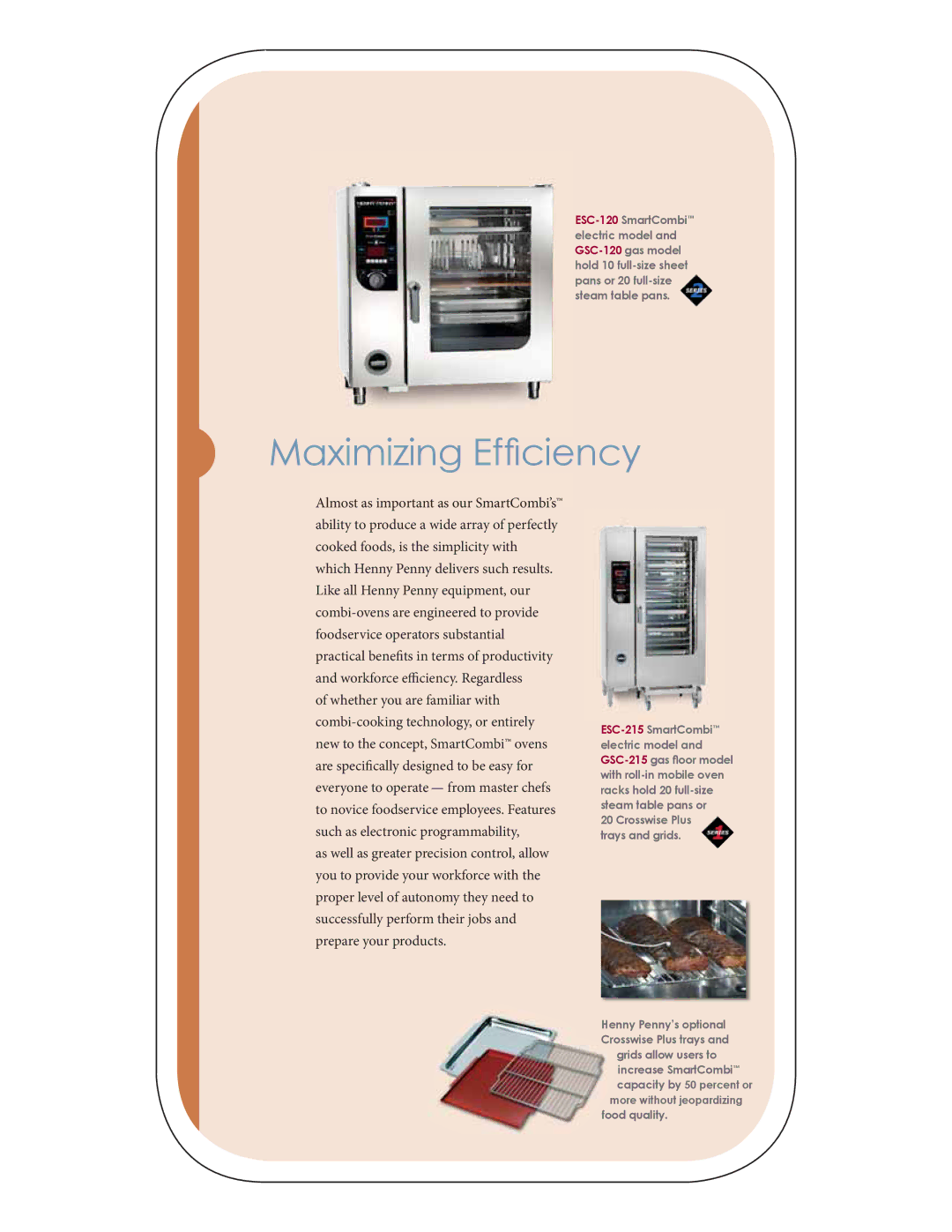 Henny Penny GSC-615 gas, GSC-215 gas, GSC-120 Gas, ESC-215 electric Maximizing Efﬁciency, Crosswise Plus trays and grids 