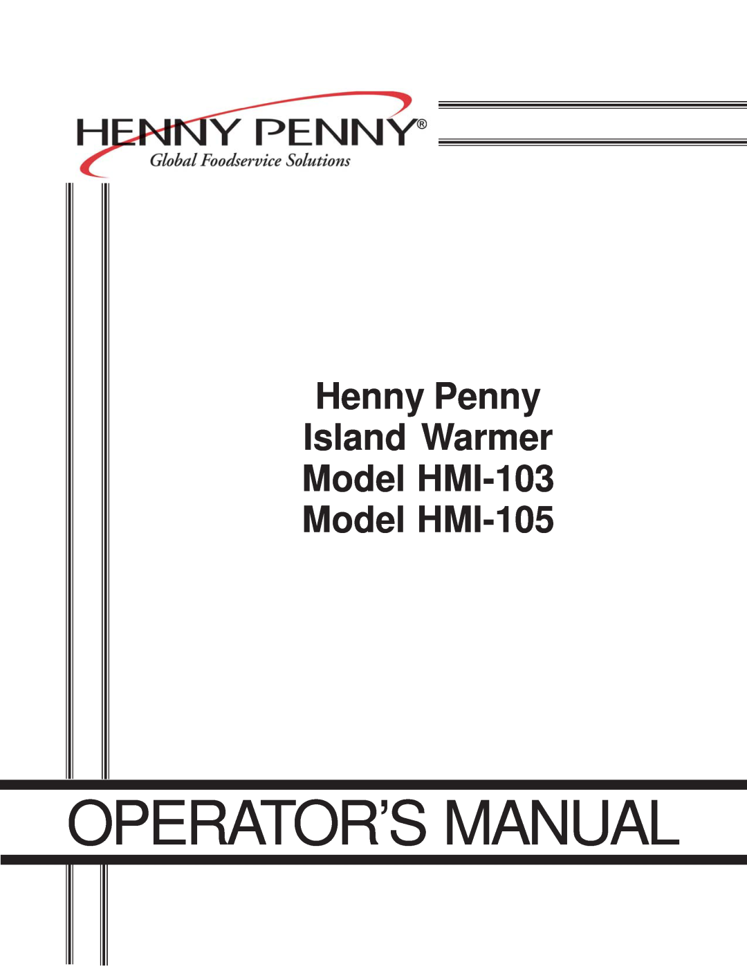 Henny Penny manual Operator’S Manual, Henny Penny Island Warmer Model HMI-103, Model HMI-105 