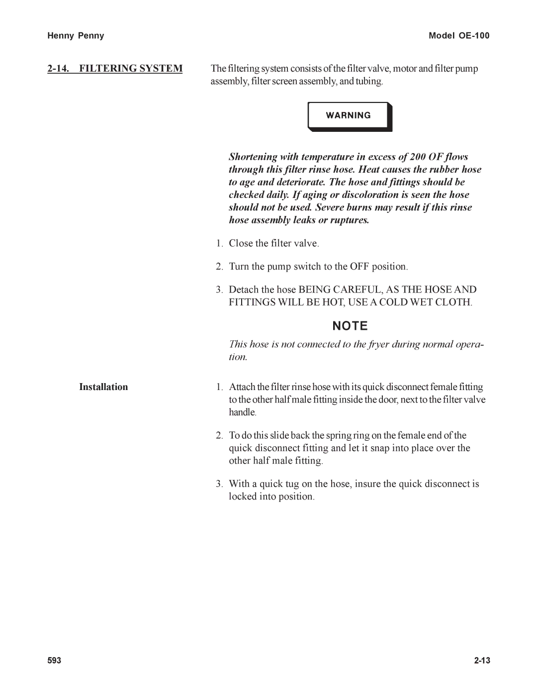Henny Penny OE-100 manual Shortening with temperature in excess of 200 of flows, Hose assembly leaks or ruptures 
