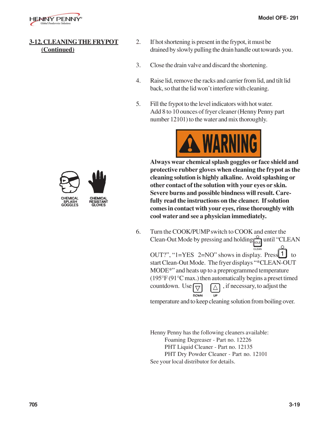 Henny Penny OFE- 291 manual If hot shortening is present in the frypot, it must be 