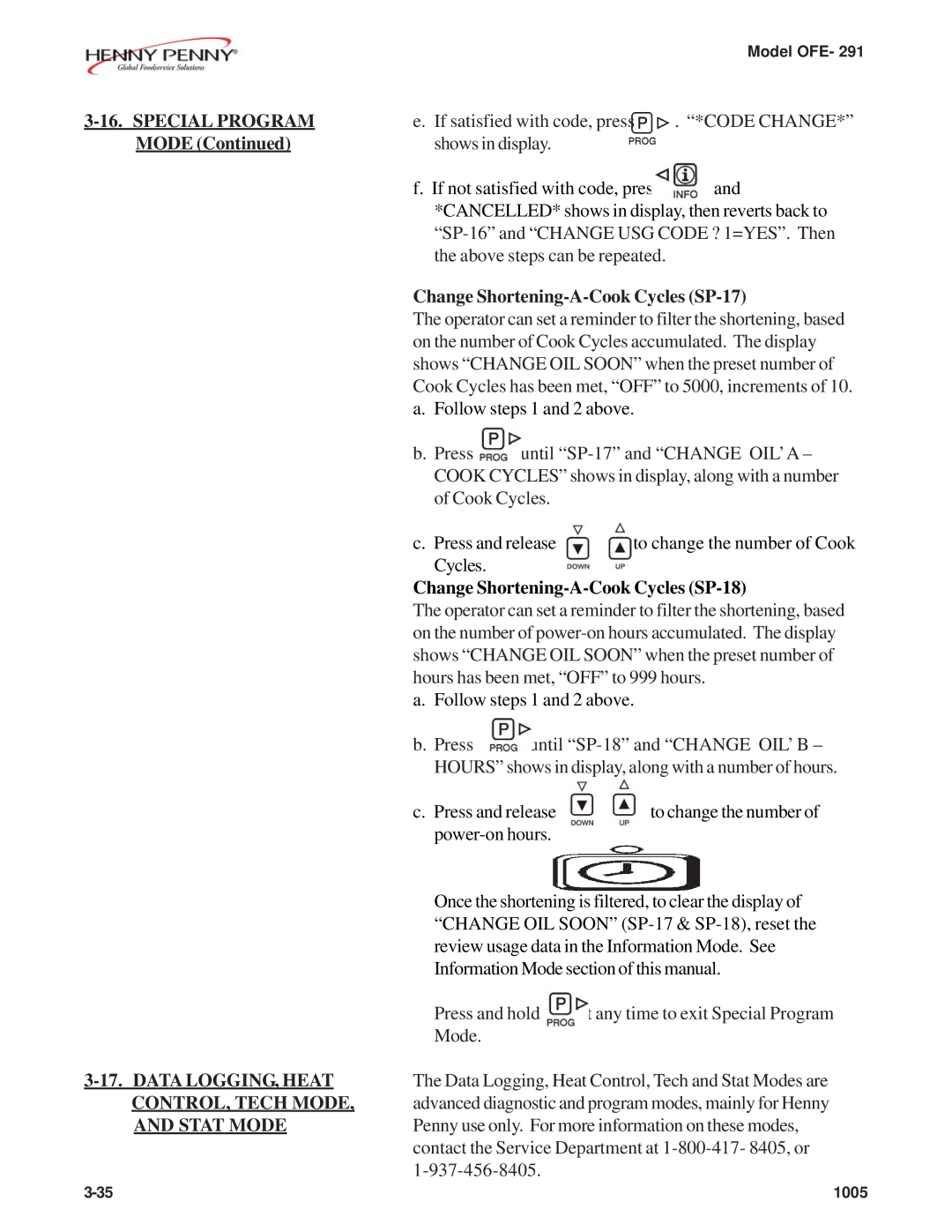 Henny Penny OFE- 291 If satisfied with code, press, Code Change, Mode Shows in display If not satisfied with code, press 