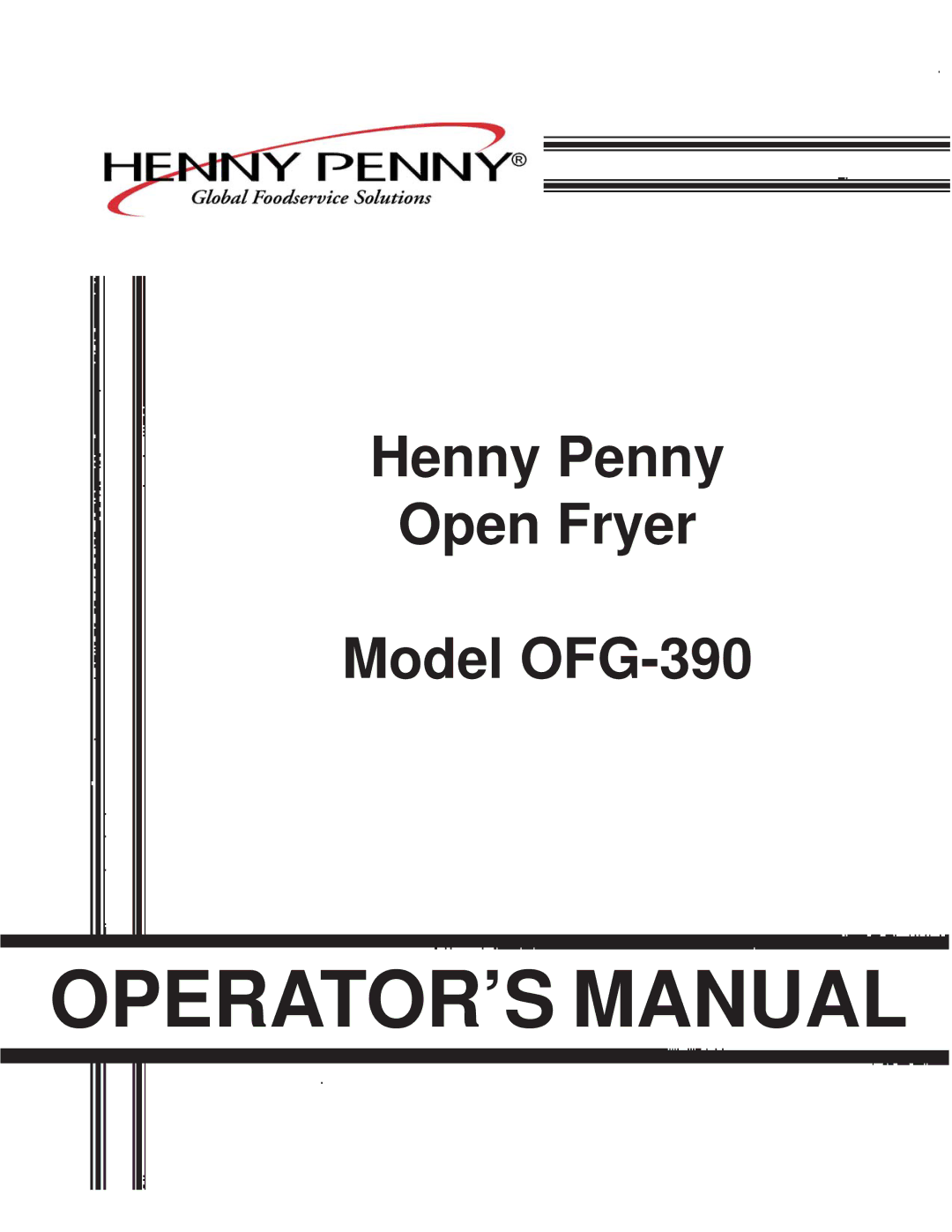 Henny Penny OFG-390 manual OPERATOR’S Manual 