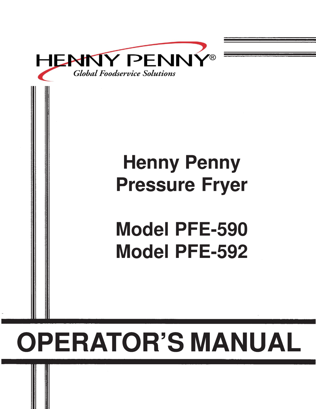 Henny Penny manual Operator’S Manual, Henny Penny Pressure Fryer Model PFE-590 Model PFE-592 
