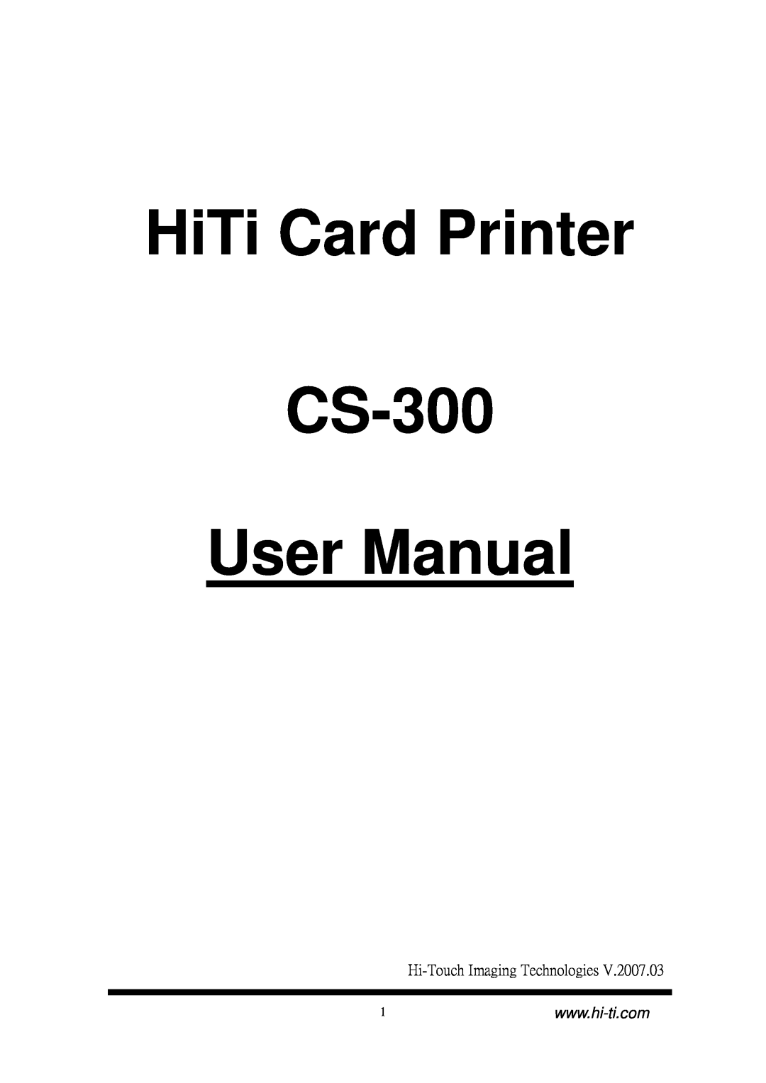 Hi-Touch Imaging Technologies user manual Hi-Touch Imaging Technologies, HiTi Card Printer CS-300 User Manual 