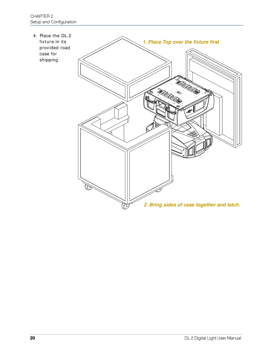 High End Systems DL.2 user manual Bring sides of case together and latch 