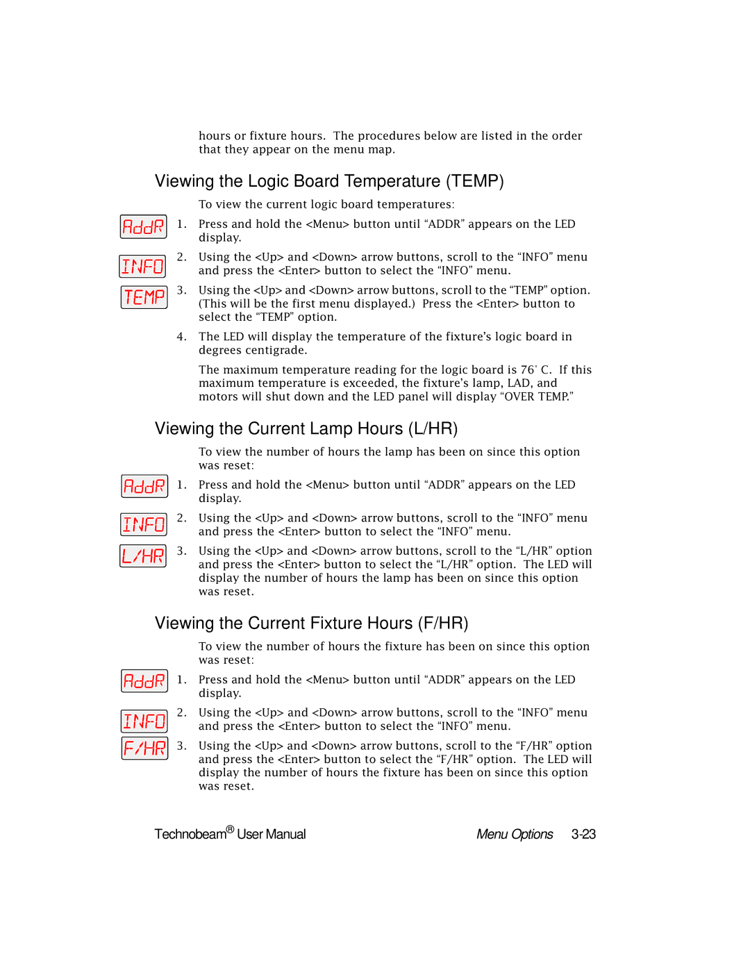 High End Systems Technobeam manual Viewing the Logic Board Temperature Temp, Viewing the Current Lamp Hours L/HR 