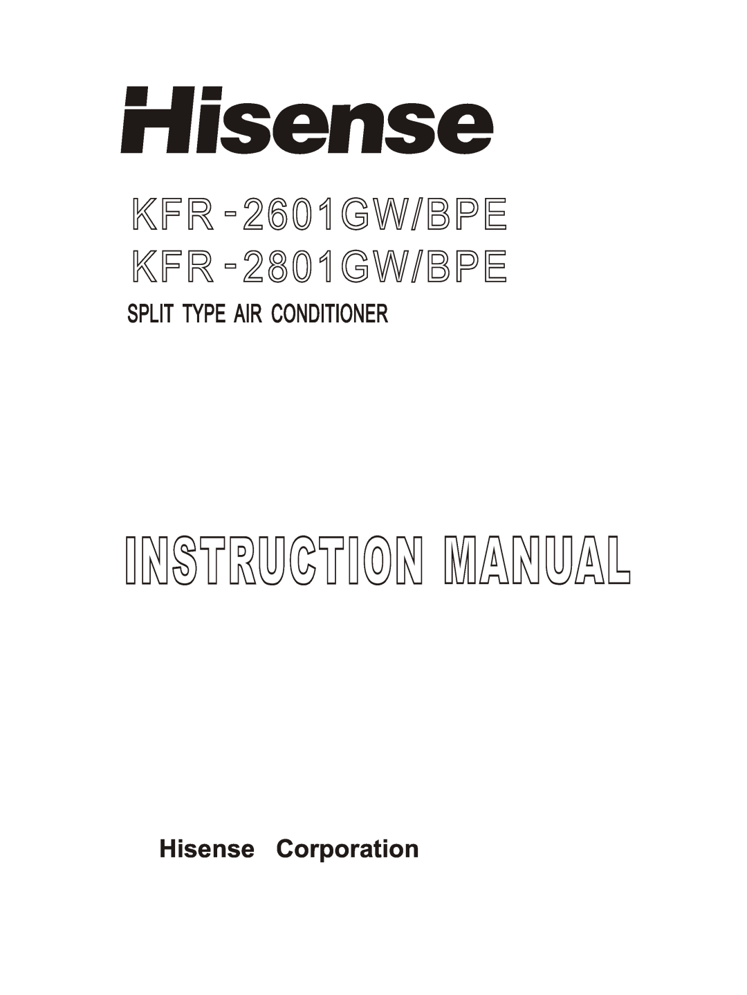 Hisense Group KFR 2601GW/BPE instruction manual KFR - 2601GW/BPE KFR - 2801GW/BPE, Split Type Air Conditioner 