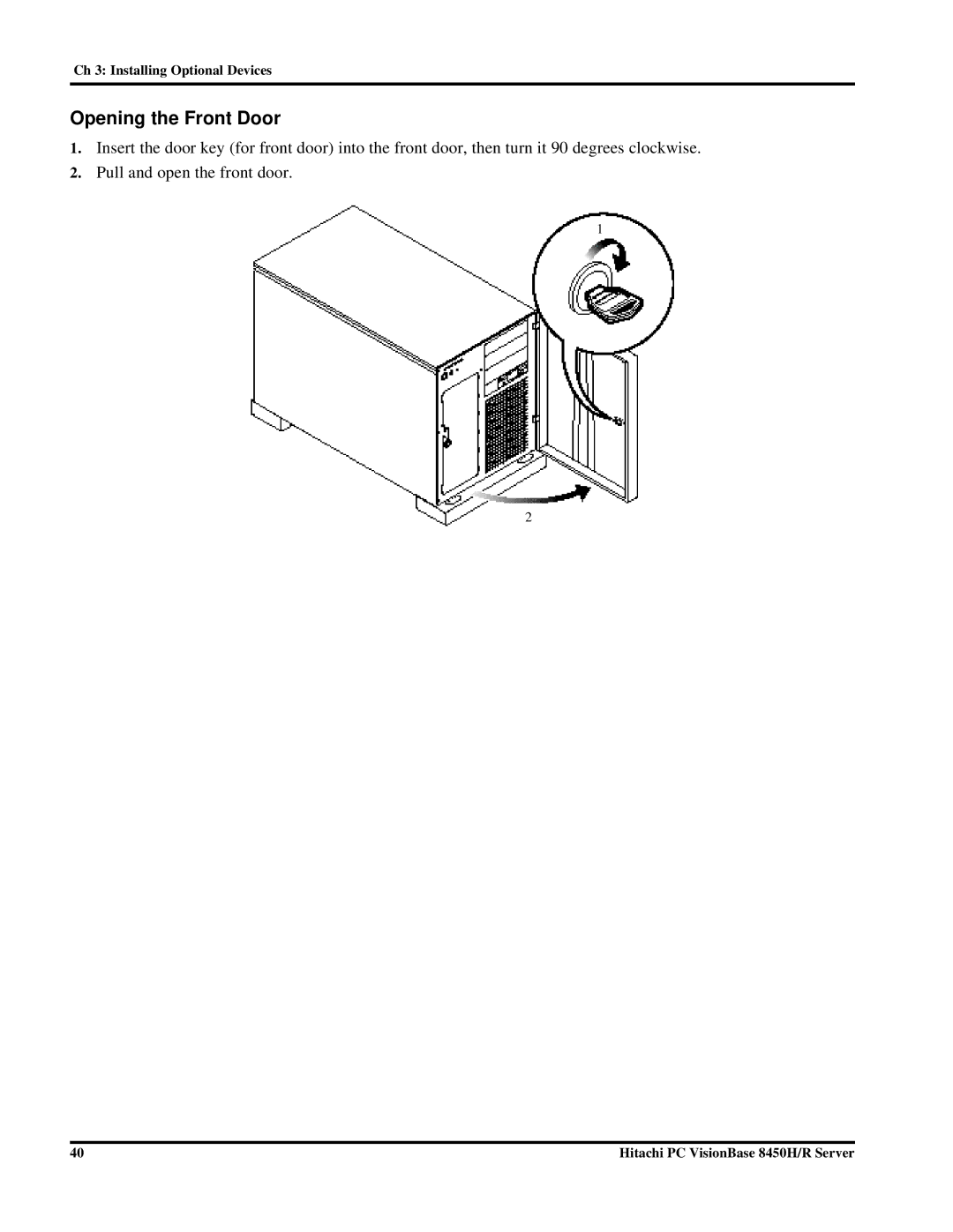 Hitachi 8450H/R manual Opening the Front Door 