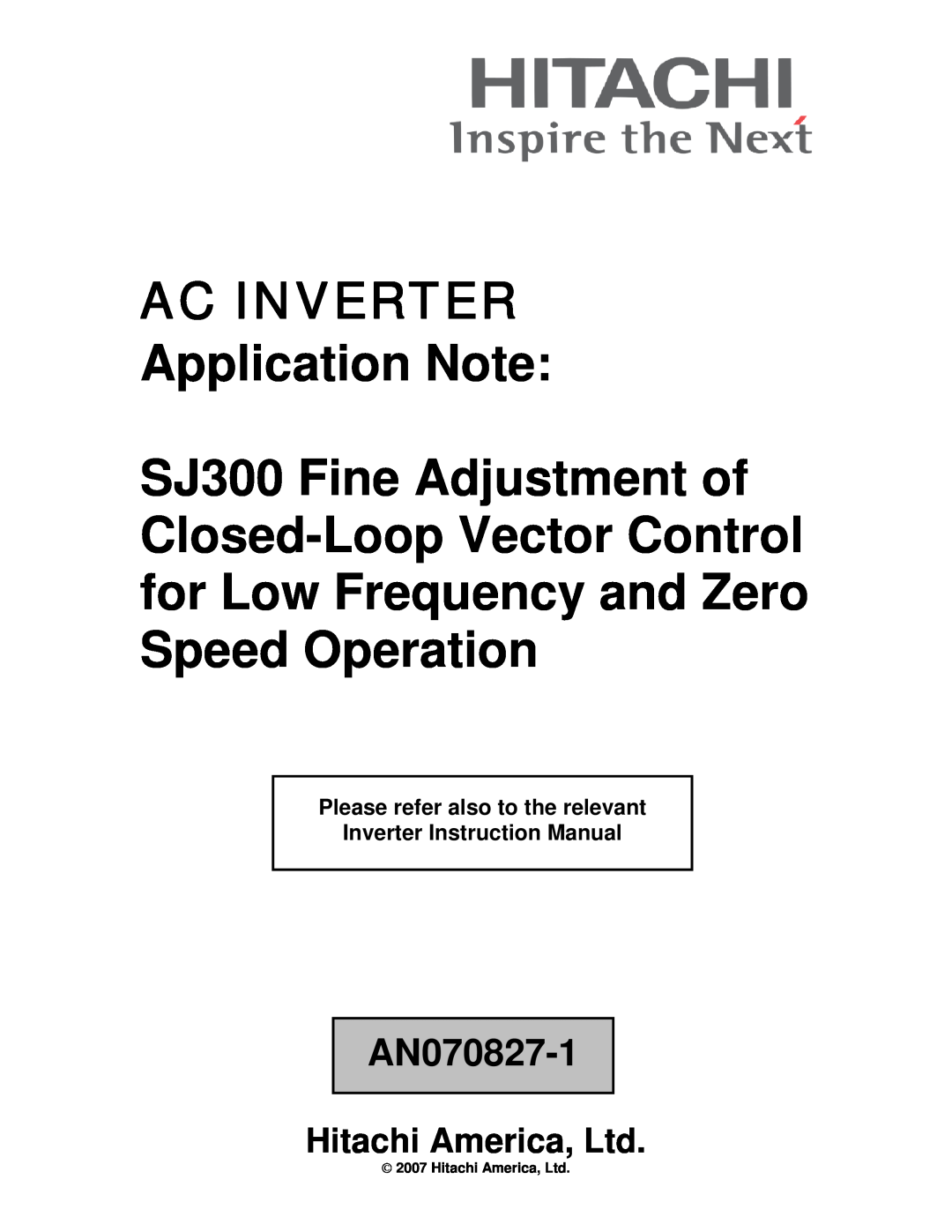 Hitachi AN070827-1 instruction manual AC INVERTER Application Note, Please refer also to the relevant 