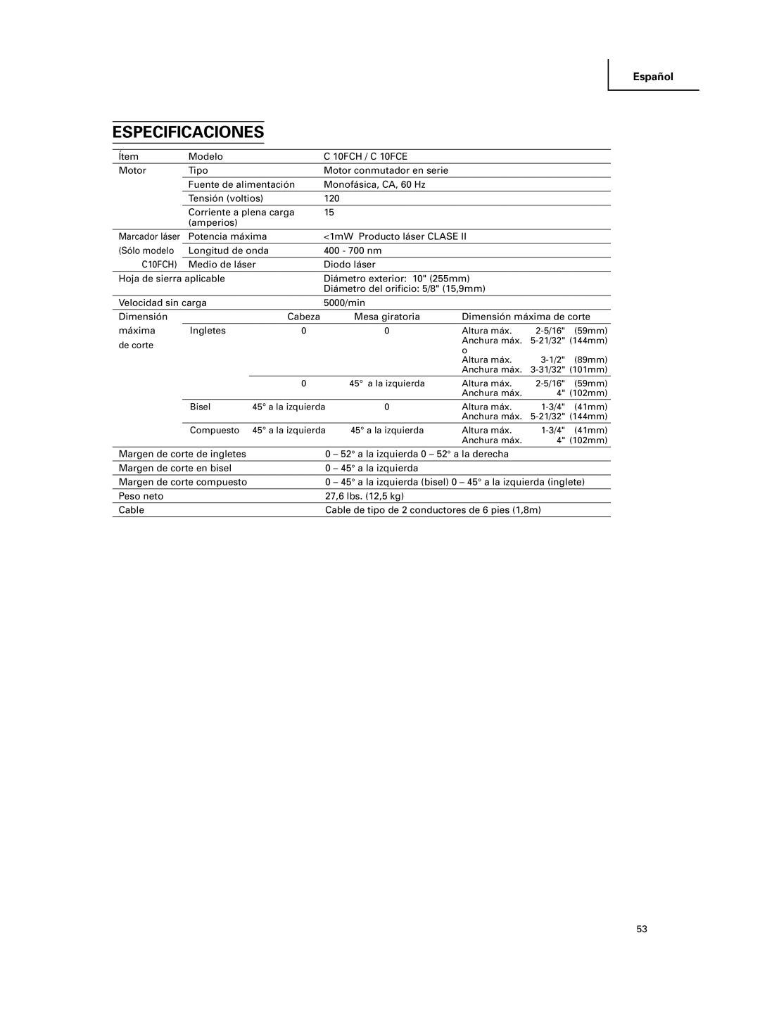 Hitachi C 10FCE instruction manual Especificaciones, Mesa giratoria Dimensión máxima de corte Máxima Ingletes 