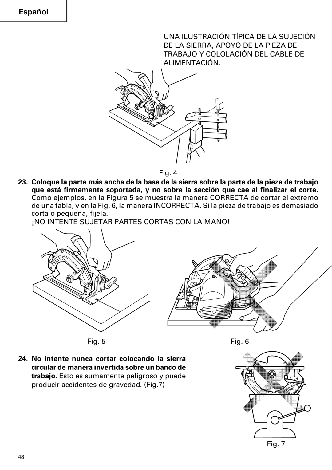 Hitachi C 7BD2, C 7SB2 instruction manual ¡NO Intente Sujetar Partes Cortas CON LA Mano 