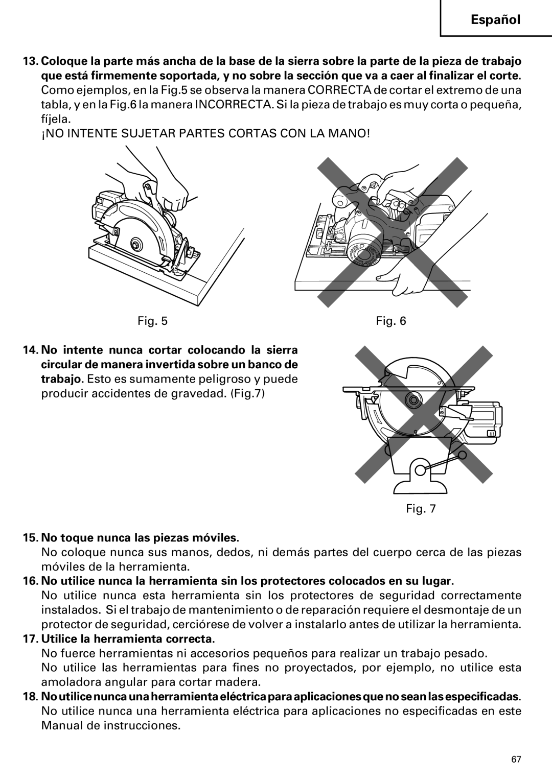 Hitachi C 7D instruction manual No toque nunca las piezas móviles, Utilice la herramienta correcta 