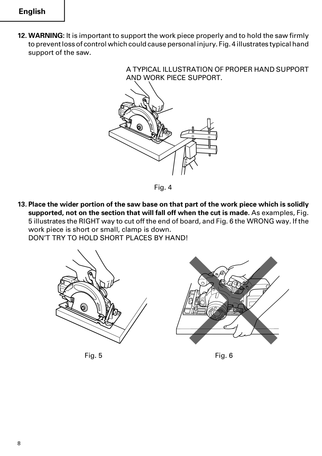 Hitachi C 7D instruction manual DON’T TRY to Hold Short Places by Hand 