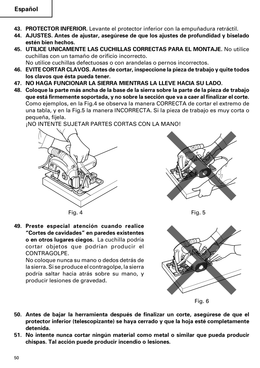 Hitachi C 7YA instruction manual No Haga Funcionar LA Sierra Mientras LA Lleve Hacia SU Lado, Contragolpe 