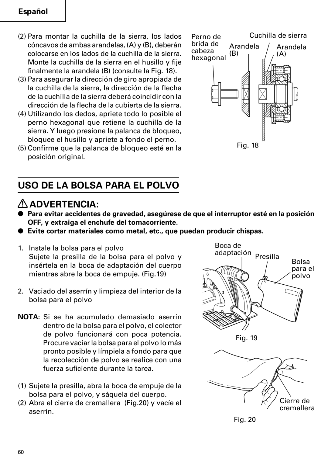 Hitachi C 7YA instruction manual USO DE LA Bolsa Para EL Polvo Advertencia 