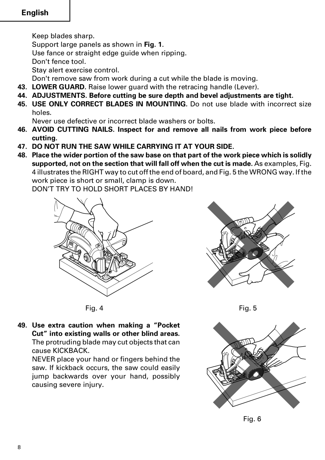 Hitachi C 7YA instruction manual Do not RUN the SAW While Carrying IT AT Your Side 