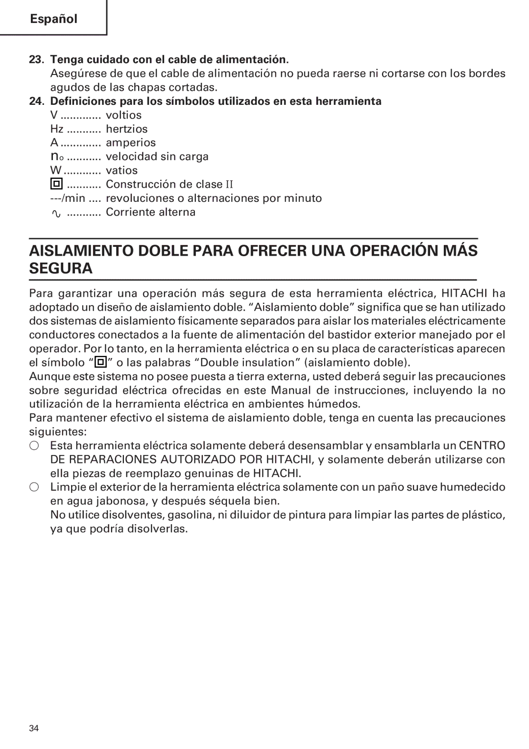 Hitachi CE 16SA Aislamiento Doble Para Ofrecer UNA Operación MÁS Segura, Tenga cuidado con el cable de alimentación 