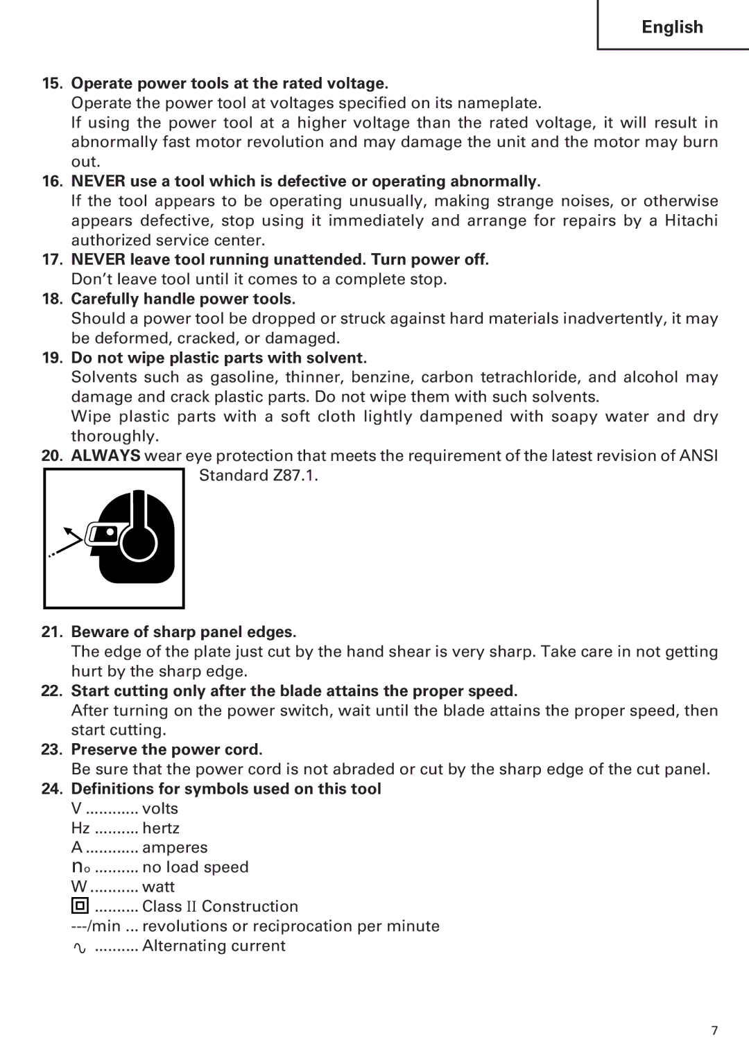 Hitachi CE 16SA Operate power tools at the rated voltage, Never use a tool which is defective or operating abnormally 