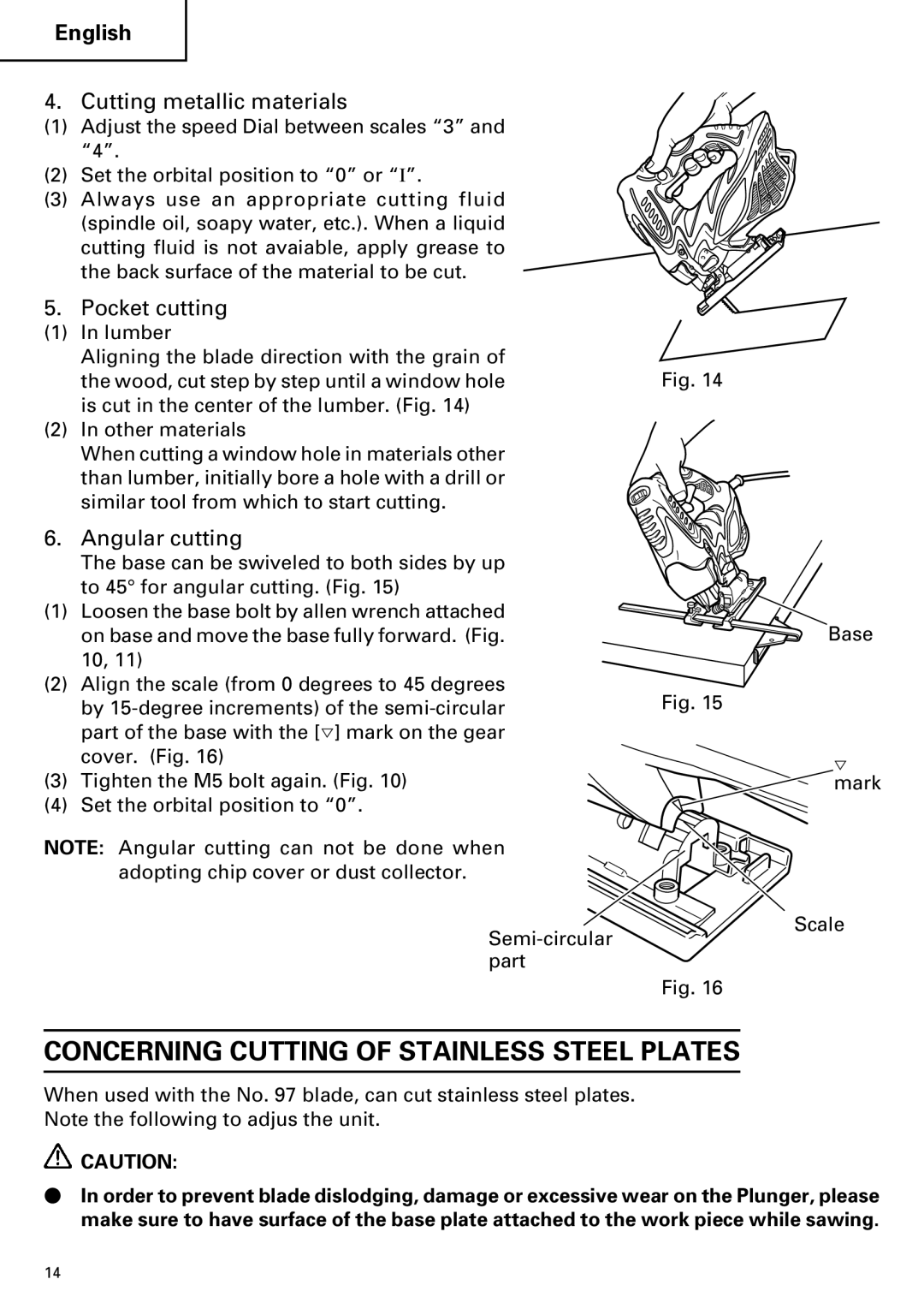 Hitachi CJ110MV Concerning Cutting of Stainless Steel Plates, Cutting metallic materials, Pocket cutting, Angular cutting 