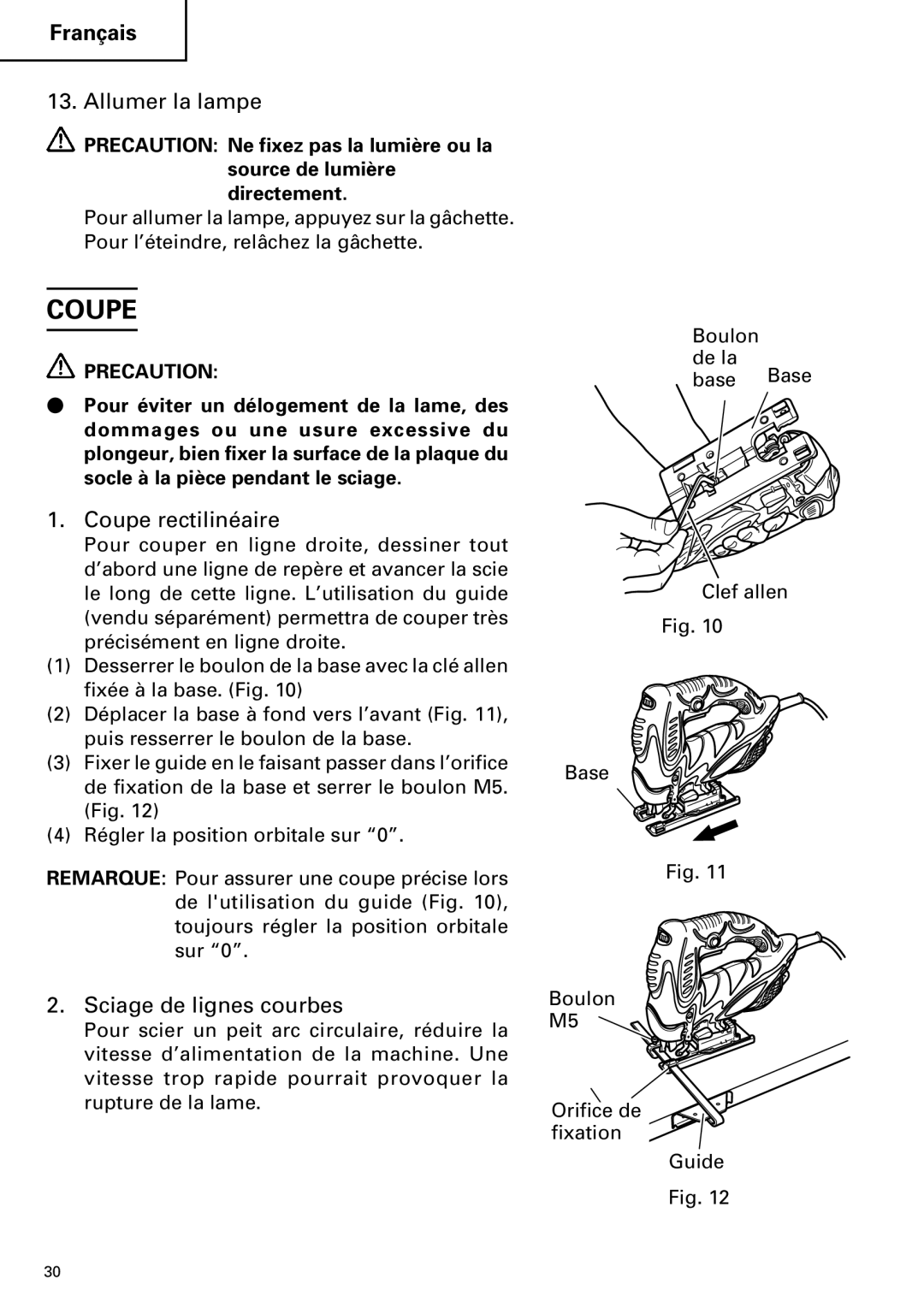 Hitachi CJ110MV instruction manual Allumer la lampe, Coupe rectilinéaire, Sciage de lignes courbes, Precaution 