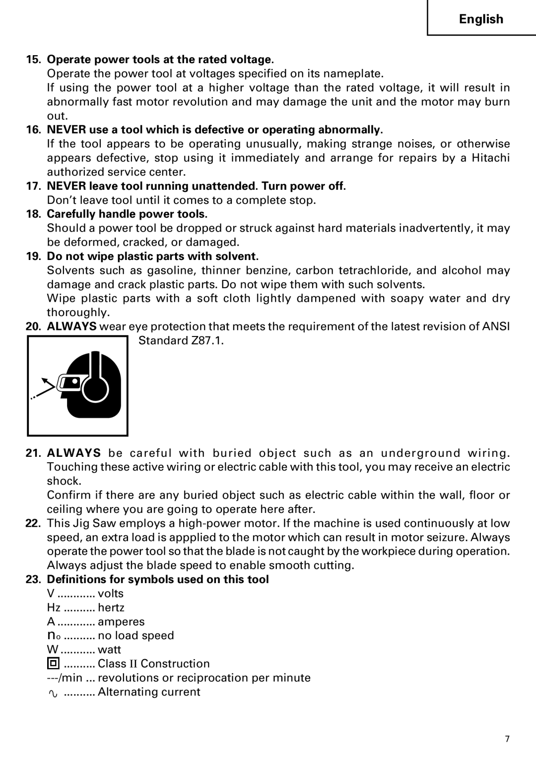 Hitachi CJ110MV Operate power tools at the rated voltage, Never use a tool which is defective or operating abnormally 