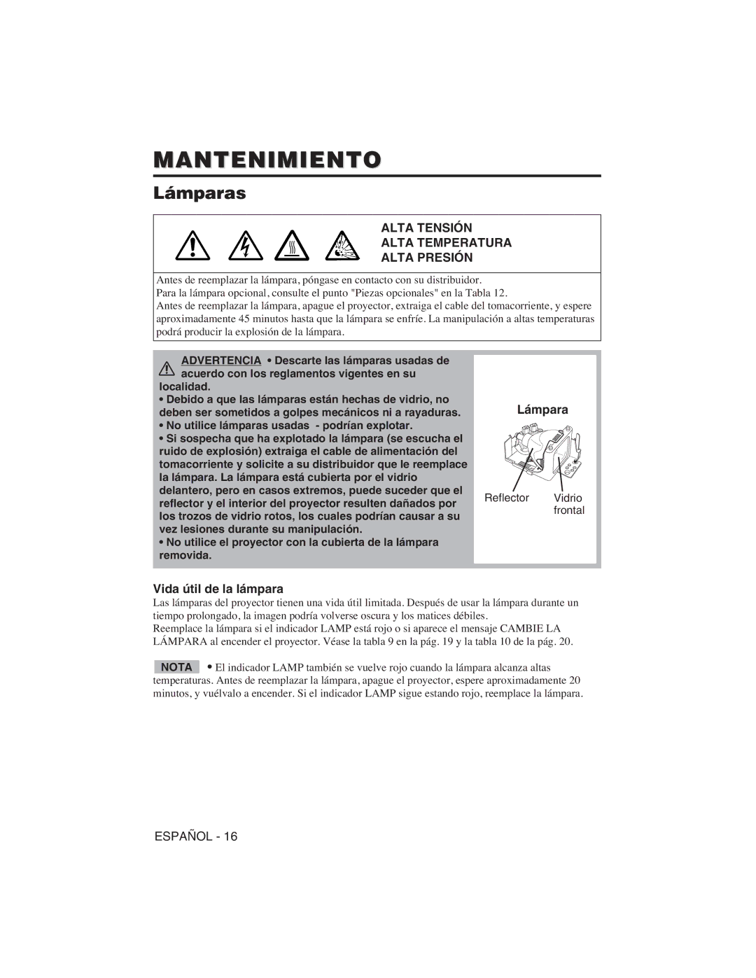 Hitachi CP-X275W, CP-S225W Mantenimiento, Lámparas, Alta Tensión Alta Temperatura Alta Presión, Vida útil de la lámpara 