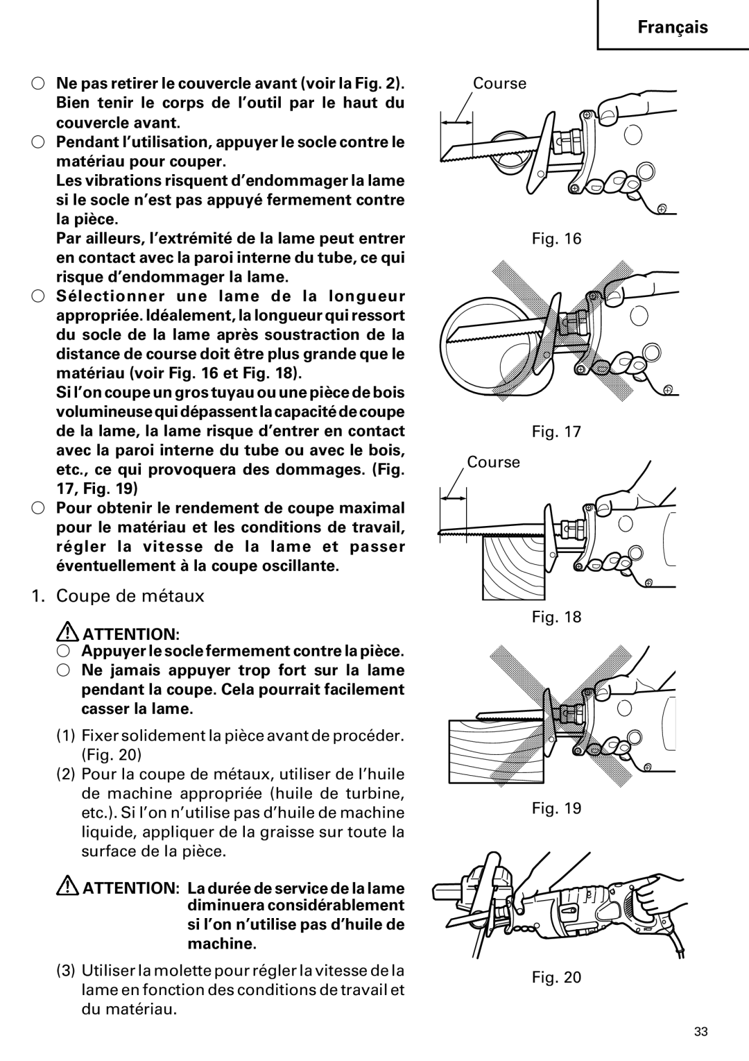 Hitachi CR 13VA instruction manual Coupe de métaux, Si l’on n’utilise pas d’huile de machine 