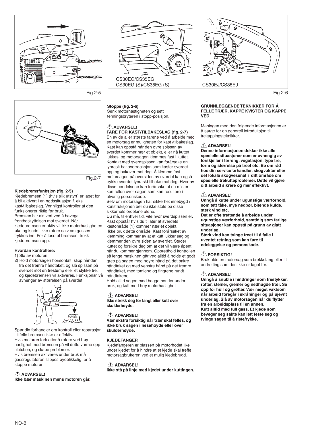 Hitachi CS30EG (S) NO-8, Hvordan kontrollere, Ikke bær maskinen mens motoren går Stoppe fig, Fare for KAST/TILBAKESLAG fig 