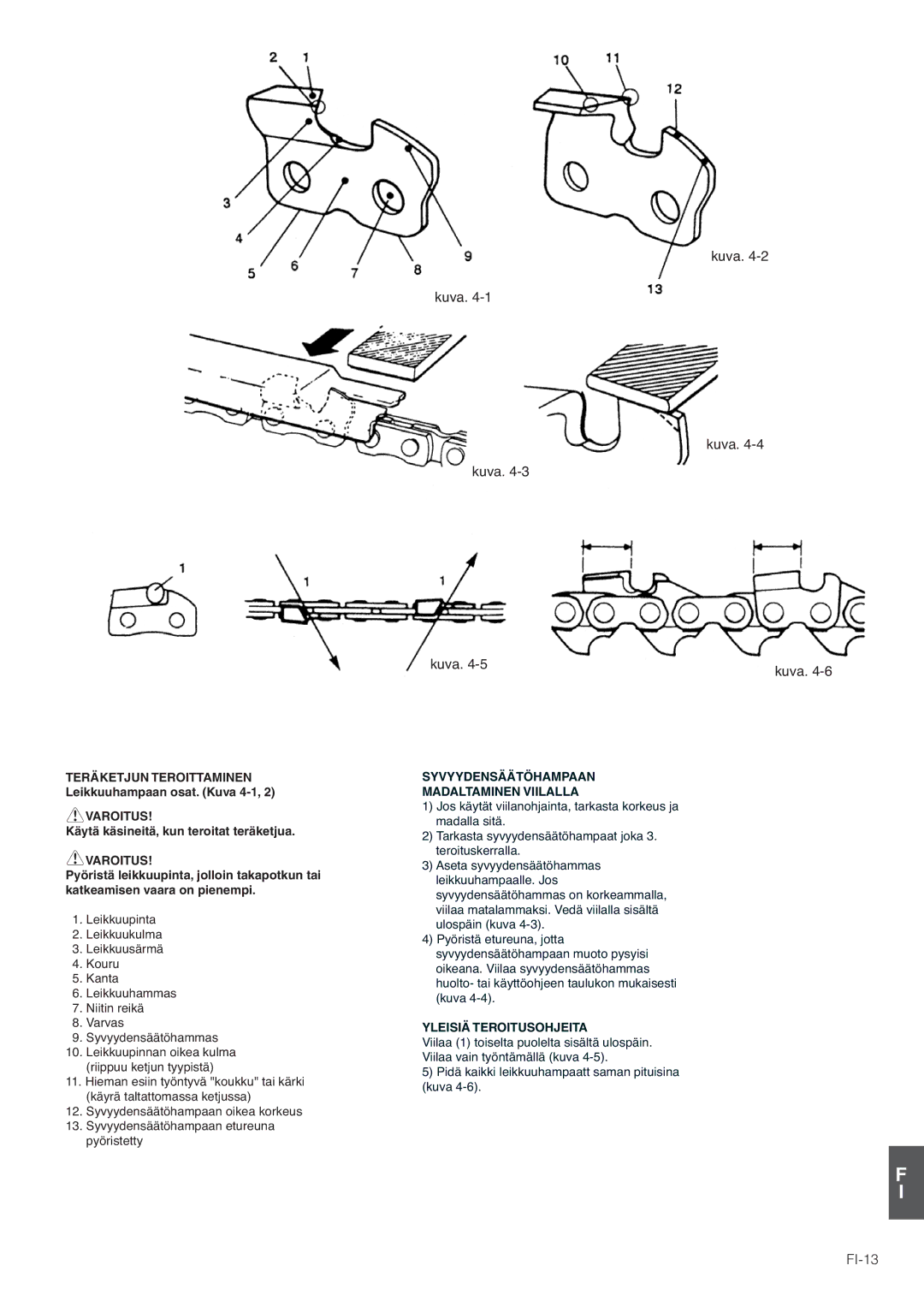 Hitachi CS35EG (S), CS35EJ, CS30EG (S), CS30EJ manual FI-13, Käytä käsineitä, kun teroitat teräketjua 