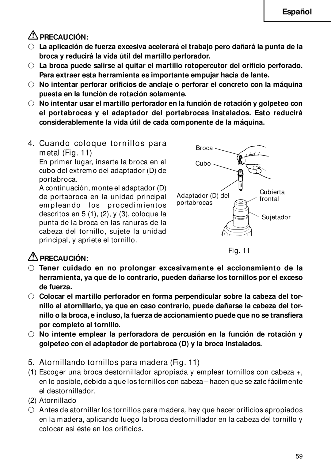 Hitachi DH 22PB instruction manual Cuando coloque tornillos para Metal Fig, Atornillando tornillos para madera Fig 