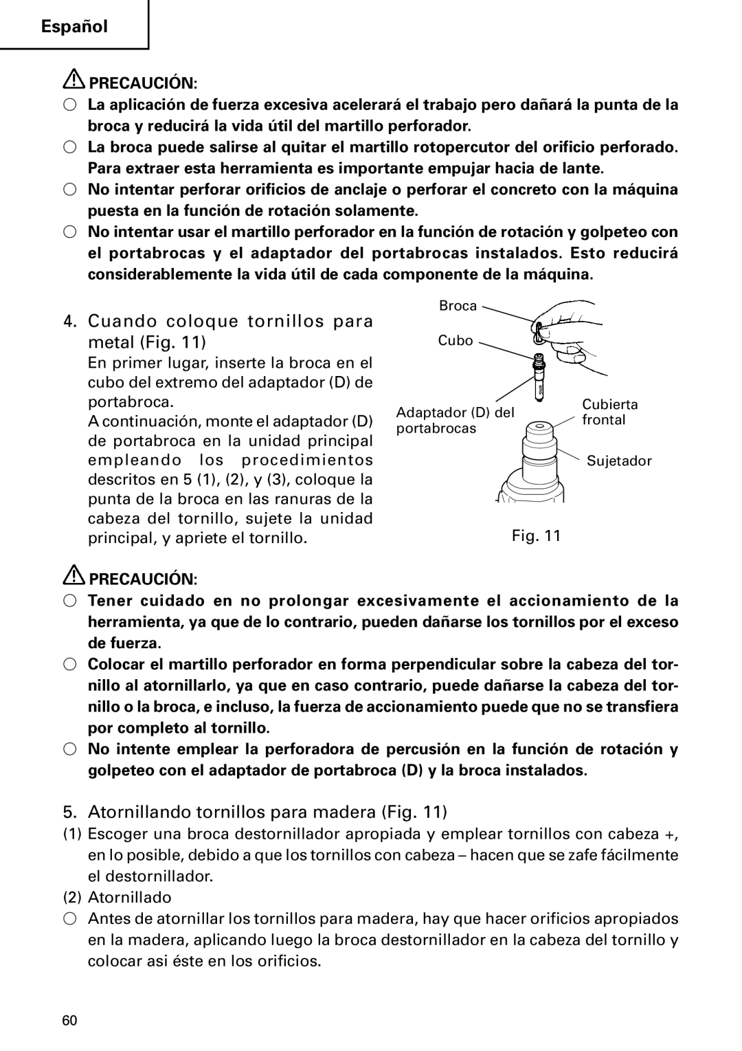 Hitachi DH 24PC2 instruction manual Cuando coloque tornillos para metal Fig, Atornillando tornillos para madera Fig 