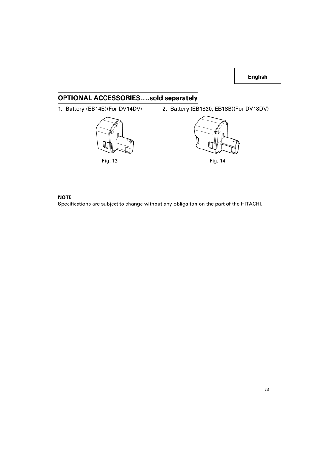 Hitachi DV 14DV, DV 18DV Optional ACCESSORIES.....sold separately, Battery EB14BFor DV14DV Battery EB1820, EB18BFor DV18DV 