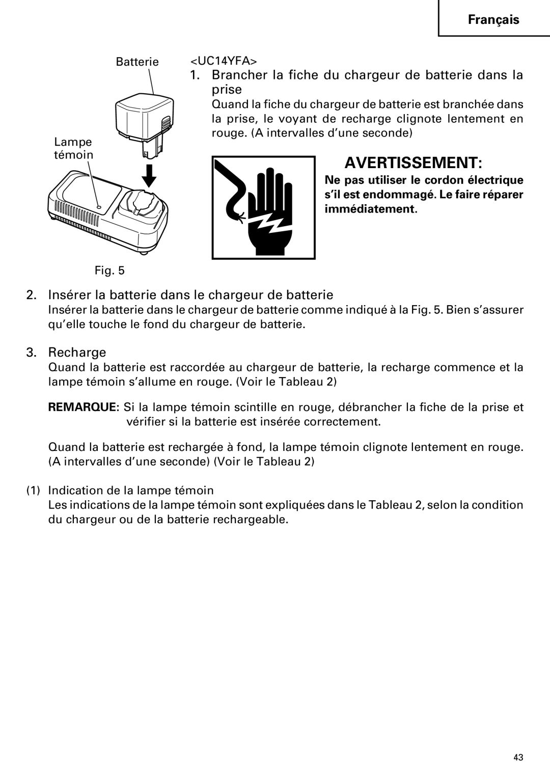 Hitachi DV14DMR Brancher la fiche du chargeur de batterie dans la prise, Insérer la batterie dans le chargeur de batterie 