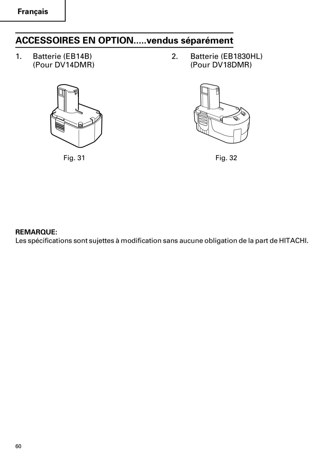 Hitachi Accessoires EN OPTION.....vendus séparément, Batterie EB14B Batterie EB1830HL Pour DV14DMR Pour DV18DMR 