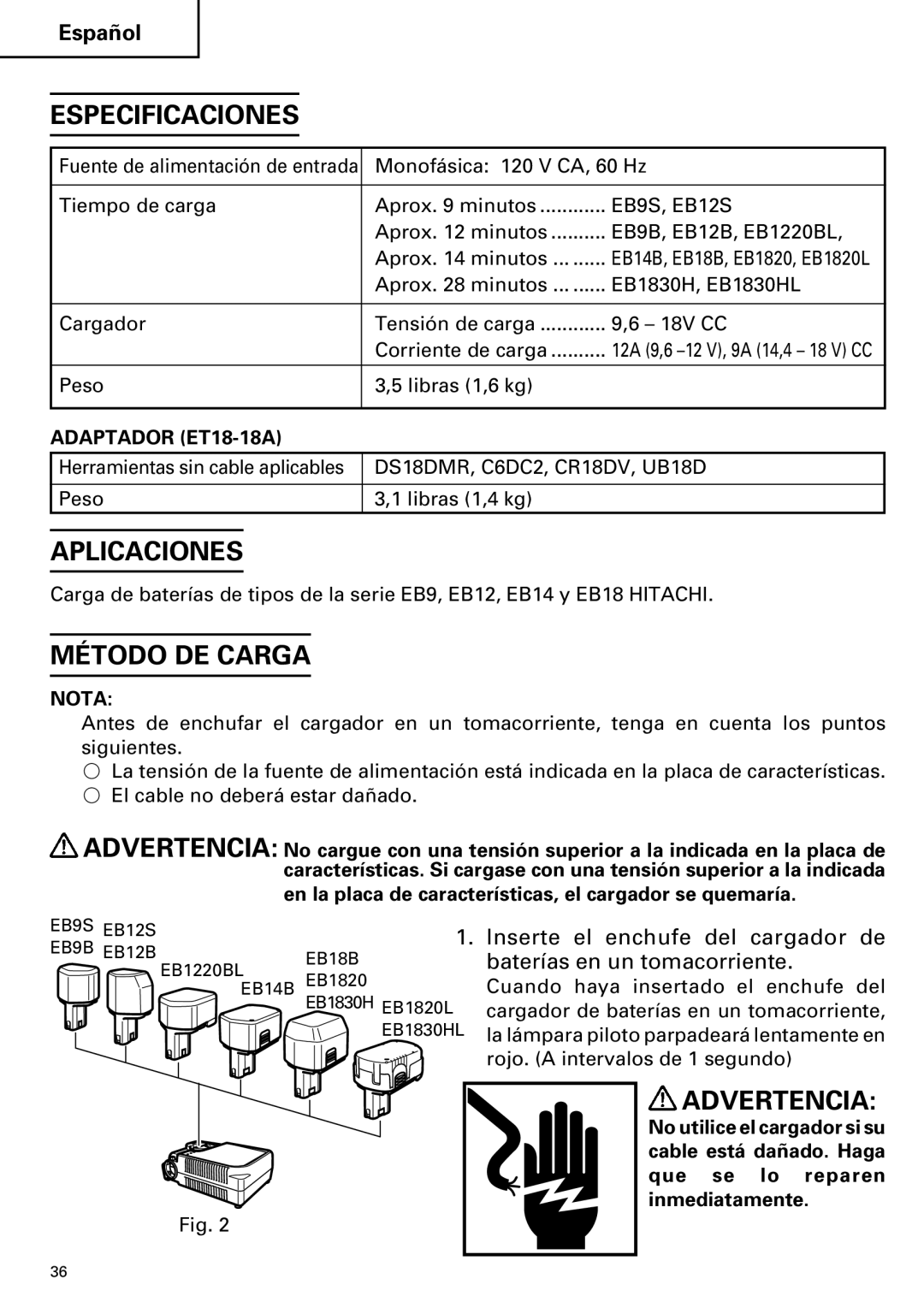 Hitachi ET 18DM instruction manual Especificaciones, Aplicaciones, Método DE Carga, Inserte el enchufe del cargador de 