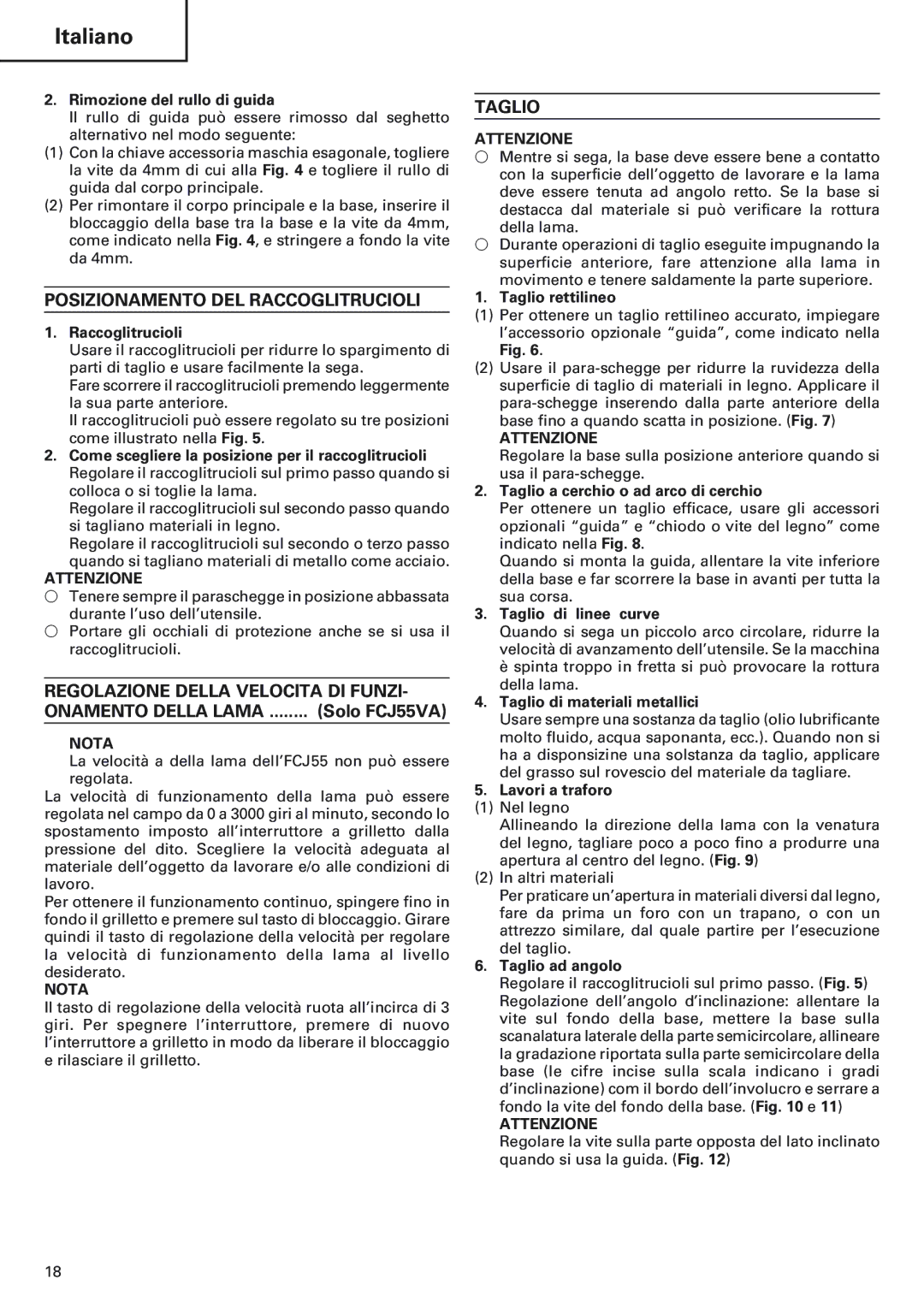 Hitachi FCJ 55 manual Posizionamento DEL Raccoglitrucioli, Regolazione Della Velocita DI Funzi Onamento Della Lama, Taglio 