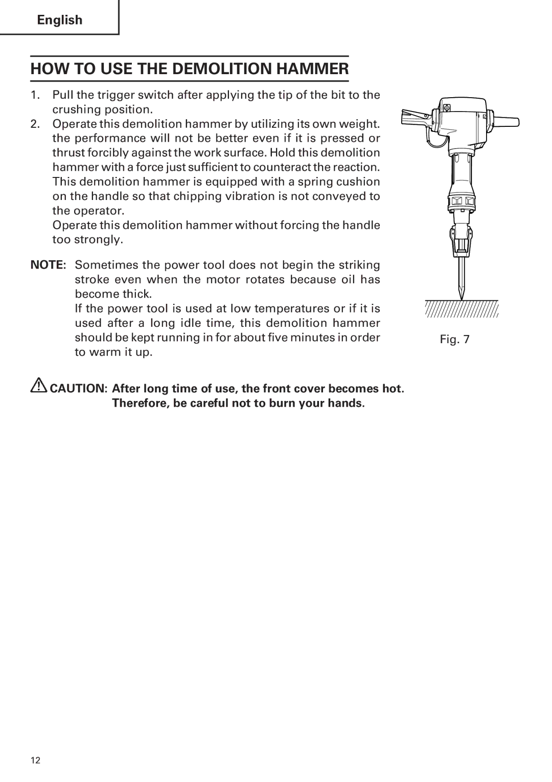 Hitachi H 90SE instruction manual HOW to USE the Demolition Hammer 