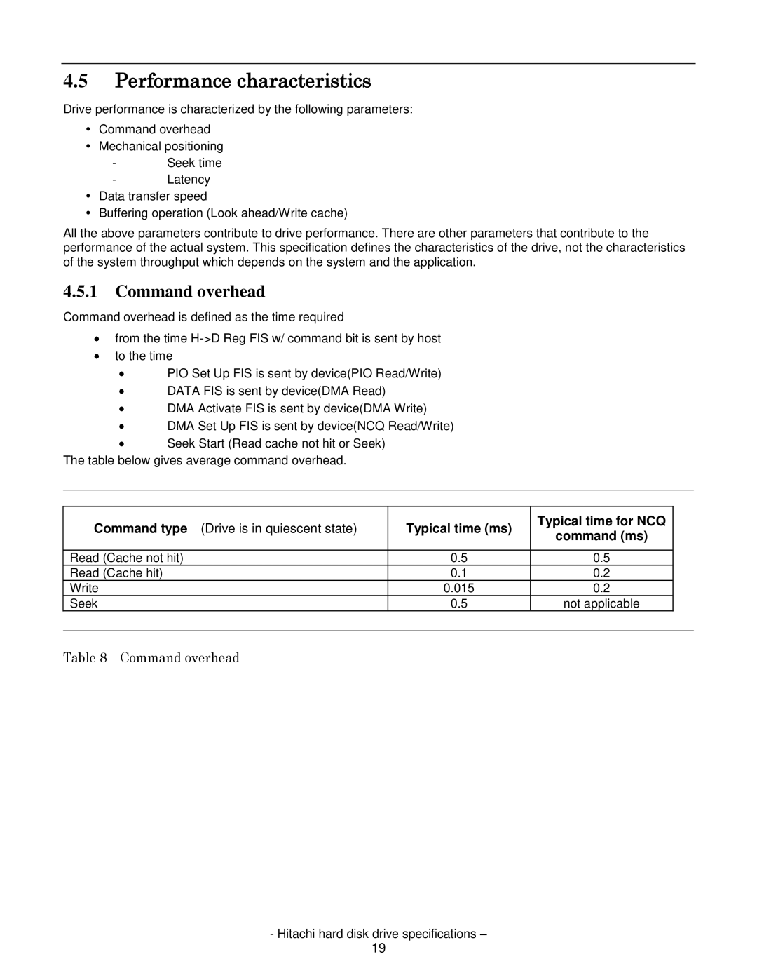 Hitachi HDS721016CLA682, HCS721050CLA382, HCS721032CLA382, HCS721025CLA382 Performance characteristics, Command overhead 