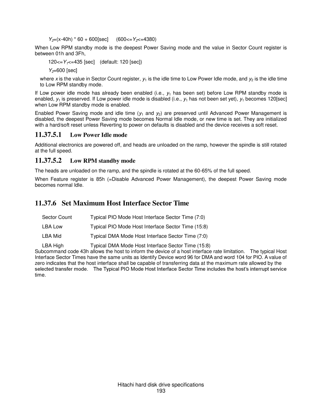 Hitachi HUA722050CLA330/1, A7K2000 Set Maximum Host Interface Sector Time, Low Power Idle mode, Low RPM standby mode 