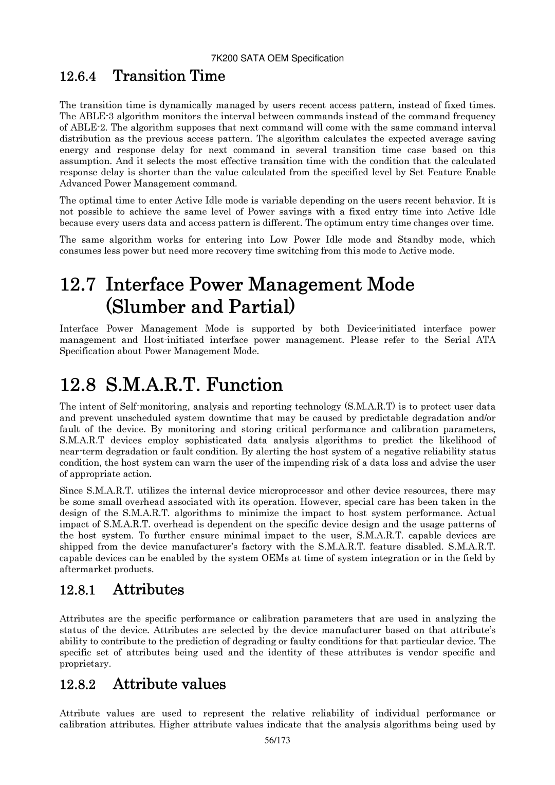 Hitachi HDS723020BLA642 Interface Power Management Mode Slumber and Partial, 12.8 S.M.A.R.T. Function, Transition Time 