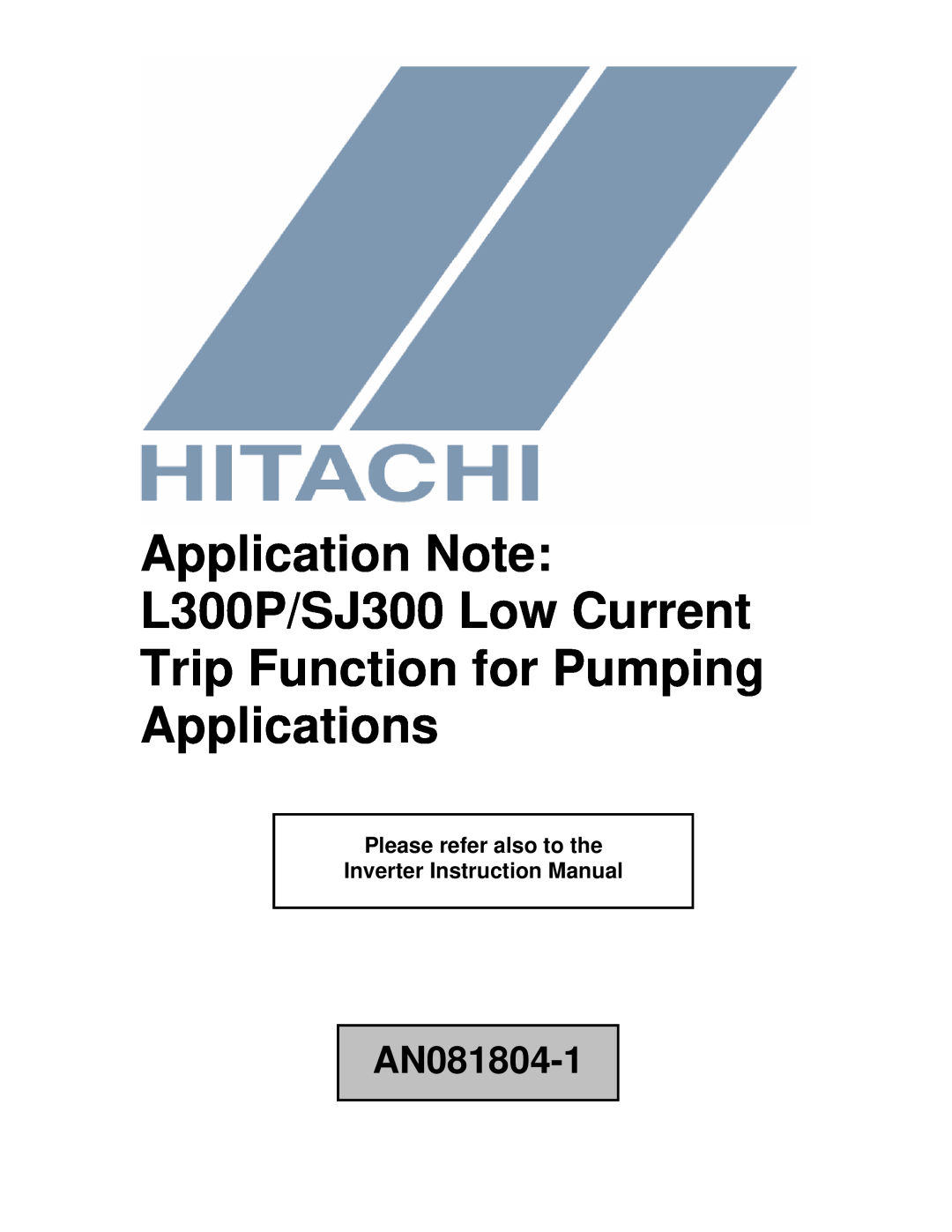 Hitachi hitachi low current trip function for pumping applications instruction manual AN081804-1, Please refer also to the 