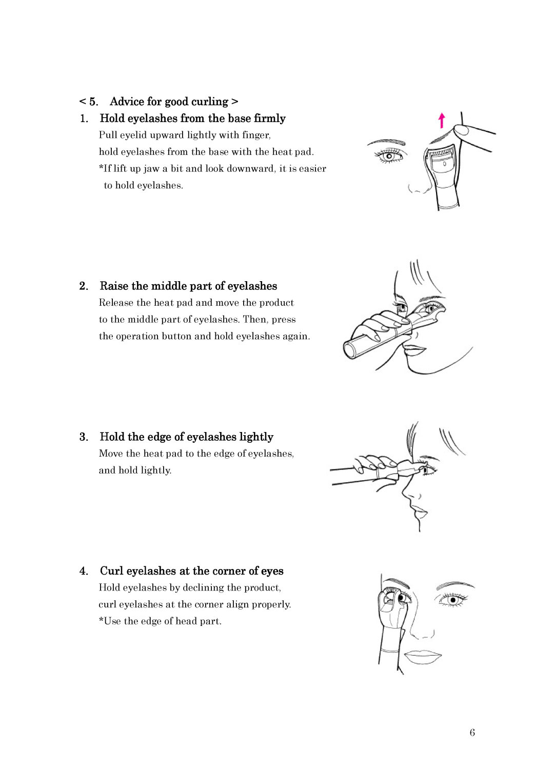 Hitachi HR-550 user manual Advice for good curling Hold eyelashes from the base firmly, Raise the middle part of eyelashes 