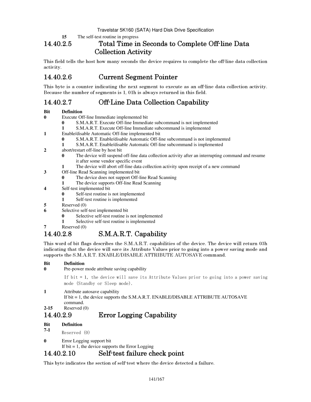 Hitachi HTS541680J9SA00 Current Segment Pointer, Off-Line Data Collection Capability, 14.40.2.8 S.M.A.R.T. Capability 