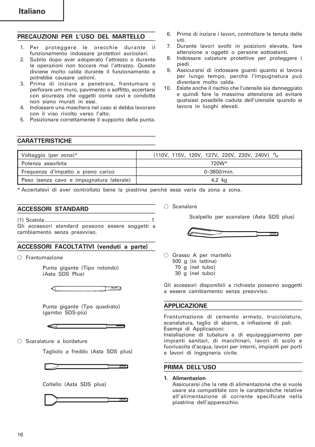 Hitachi Koki USA H 30PV manual Precauzioni PER L’USO DEL Martello, Caratteristiche, Accessori Standard, Applicazione 