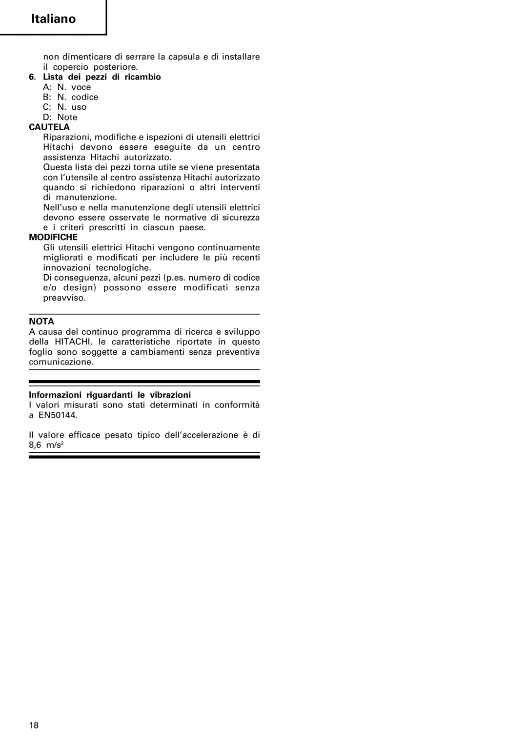 Hitachi Koki USA H 30PV manual Lista dei pezzi di ricambio, Cautela, Modifiche, Informazioni riguardanti le vibrazioni 