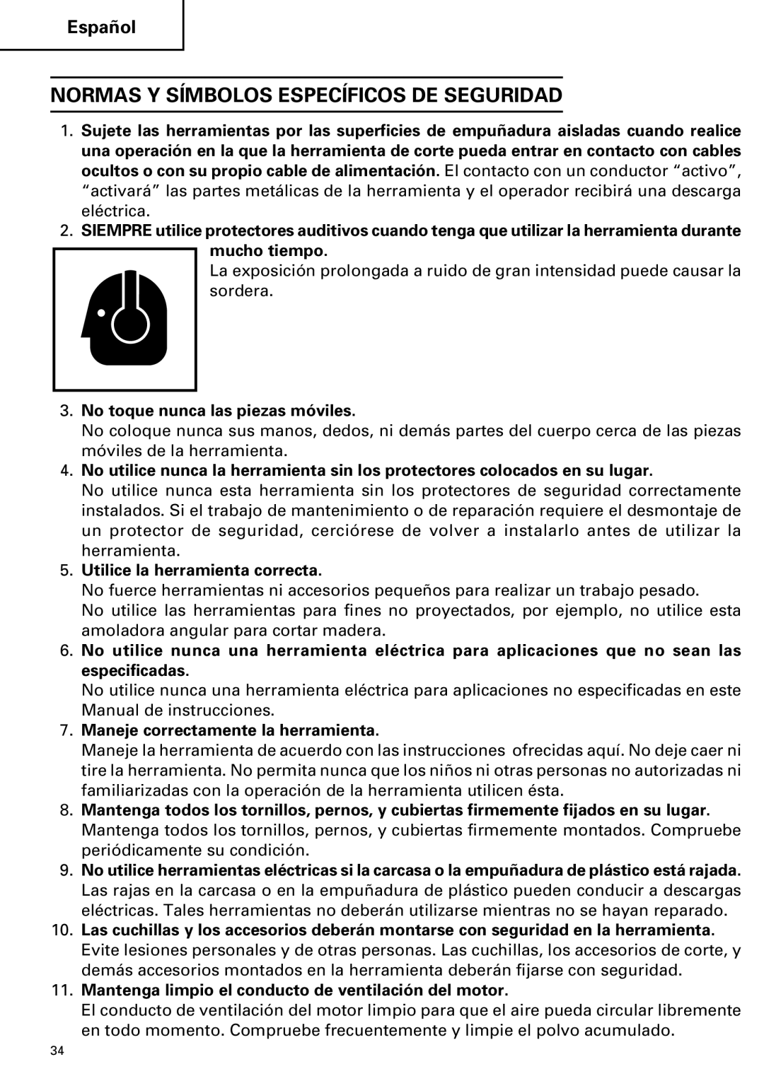 Hitachi Koki USA H 65SD2 instruction manual No toque nunca las piezas móviles, Utilice la herramienta correcta 