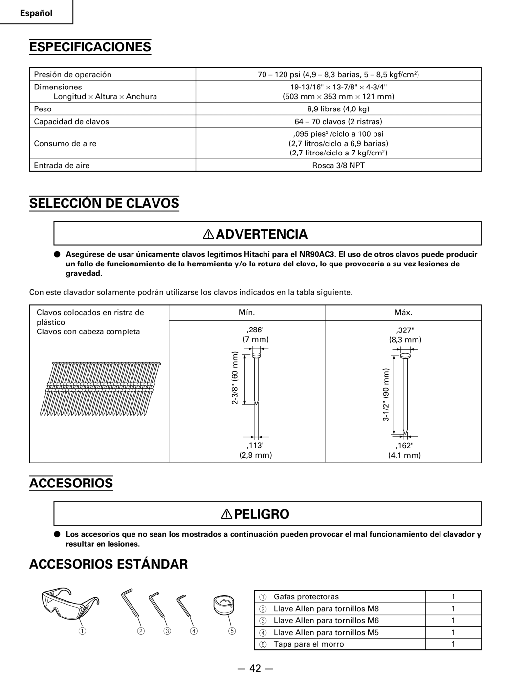 Hitachi Koki USA NR 90AC3 manual Especificaciones, Selección DE Clavos Advertencia, Accesorios Peligro, Accesorios Estándar 